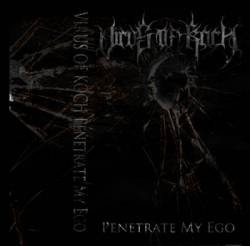 Virus Of Koch : Penetrate My Ego Virus Of Koch : Penetrate My Ego